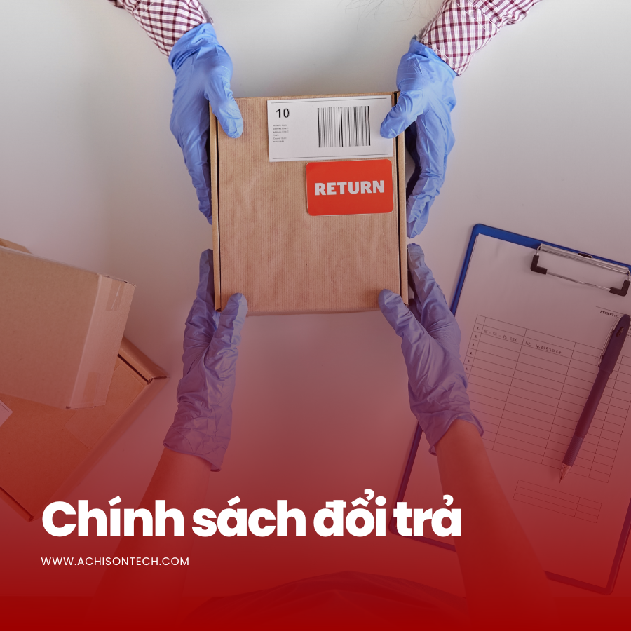 Achisontech - công nghệ thông tin - chính sách đổi trả